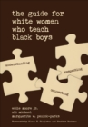 The Guide for White Women Who Teach Black Boys - Book