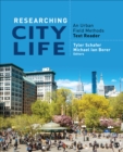 Researching City Life : An Urban Field Methods Text Reader - Book
