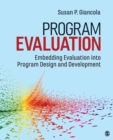 Program Evaluation : Embedding Evaluation into Program Design and Development - Book