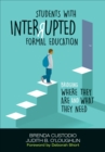Students With Interrupted Formal Education : Bridging Where They Are and What They Need - Book