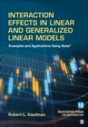 Interaction Effects in Linear and Generalized Linear Models : Examples and Applications Using Stata - Book