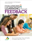 Challenging Learning Through Feedback : How to Get the Type, Tone and Quality of Feedback Right Every Time - Book