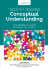 Tools for Teaching Conceptual Understanding, Elementary : Harnessing Natural Curiosity for Learning That Transfers - Book