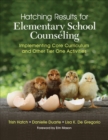 Hatching Results for Elementary School Counseling : Implementing Core Curriculum and Other Tier One Activities - Book