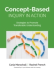 Concept-Based Inquiry in Action : Strategies to Promote Transferable Understanding - eBook