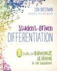 Student-Driven Differentiation : 8 Steps to Harmonize Learning in the Classroom - eBook