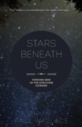 Stars Beneath Us : Finding God in the Evolving Cosmos - eBook