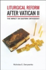 Liturgical Reform after Vatican II : The Impact on Eastern Orthodoxy - eBook
