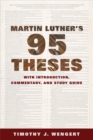 Martin Luther's Ninety-Five Theses : With Introduction, Commentary, and Study Guide - eBook