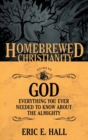 The Homebrewed Christianity Guide to God : Everything You Ever Wanted to Know About the Almighty - Book
