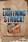 When Lightning Struck! : The Story of Martin Luther - Book