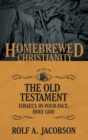 The Homebrewed Christianity Guide to the Old Testament : Israel's In-Your-Face, Holy God - Book