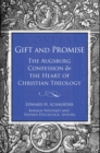 Gift and Promise: The Augsburg Confession and the Heart of Christian Theology - eBook
