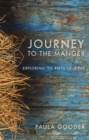 Journey to the Manger : Exploring the Birth of Jesus - eBook