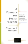 Formula for Parish Practice: Using the Formula of Concord in Congregations - eBook