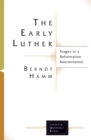 Early Luther : Stages in a Reformation Reorientation - eBook
