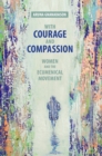 With Courage and Compassion: Women and the Ecumenical Movement - eBook