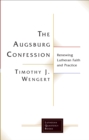 Augsburg Confession : Renewing Lutheran Faith and Practice - eBook