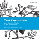 True Connection : Using the NAME IT Model to Heal Relationships - eBook