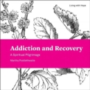 Addiction and Recovery : A Spiritual Pilgrimage - Book