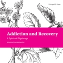 Addiction and Recovery : A Spiritual Pilgrimage - eBook