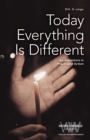 Today Everything is Different : An Adventure in Prayer and Action - eBook