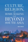 Culture Religion and Home-making in and Beyond South Asia - Book