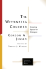 Wittenberg Concord : Creating Space for Dialogue - eBook