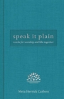 Speak It Plain : Words for Worship and Life Together - Book