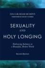 Sexuality and Holy Longing: Embracing Intimacy in a Beautiful, Broken World, 2, 2nd Edition - eBook