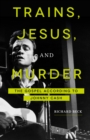 Trains, Jesus, and Murder : The Gospel according to Johnny Cash - eBook