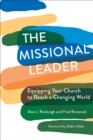The Missional Leader : Equipping Your Church to Reach a Changing World - eBook