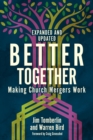 Better Together: Making Church Mergers Work - Expanded and Updated - eBook