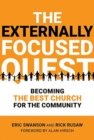 The Externally Focused Quest : Becoming the Best Church for the Community - Book