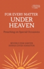 For Every Matter under Heaven : Preaching on Special Occasions - Book
