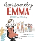 Awesomely Emma : A Charley and Emma Story - eBook
