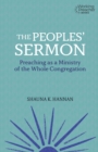 The Peoples' Sermon : Preaching as a Ministry of the Whole Congregation - Book