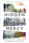 Hidden Mercy : AIDS, Catholics, and the Untold Stories of Compassion in the Face of Fear - Book