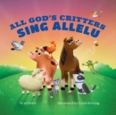 All God's Critters Sing Allelu - eBook