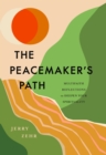 Peacemaker's Path: Multifaith Reflections to Deepen Your Spirituality - eBook