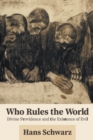 Who Rules the World : Divine Providence and the Existence of Evil - Book