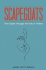 Scapegoats : The Gospel through the Eyes of Victims - Book