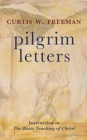 Pilgrim Letters : Instruction in the Basic Teaching of Christ - Book