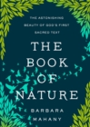 The Book of Nature : The Astonishing Beauty of God's First Sacred Text - eBook