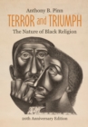 Terror and Triumph : The Nature of Black Religion - eBook