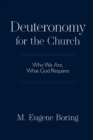 Deuteronomy for the Church : Who We Are, What God Requires - Book