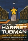 Walking the Way of Harriet Tubman : Public Mystic and Freedom Fighter - Book