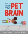 How to Train Your Pet Brain - Book