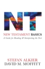 New Testament Basics : A Guide for Reading and Interpreting the Text - Book