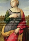 Little Book of Christian Mysticism: Essential Wisdom of Saints, Seers, and Sages - eBook